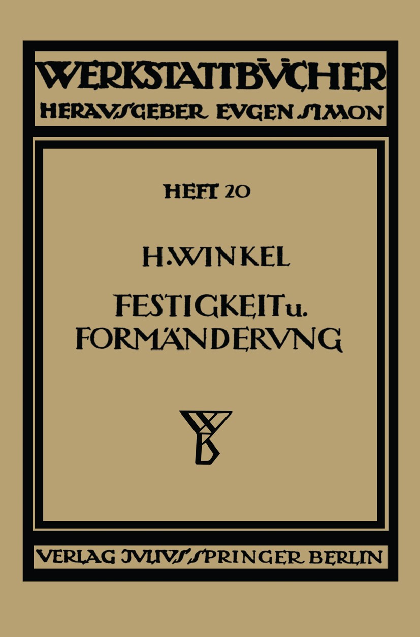 Titlebook: Festigkeit und Formänderung; H. Winkel Book 19251st edition Springer-Verlag Berlin Heidelberg 1925 Biegung.Druck.Feder.Festigkeit.Forschun Titlebook: Festigkeit und Formänderung; H. Winkel Book 19251st edition Springer-Verlag Berlin Heidelberg 1925 Biegung.Druck.Feder.Festigkeit.Forschun