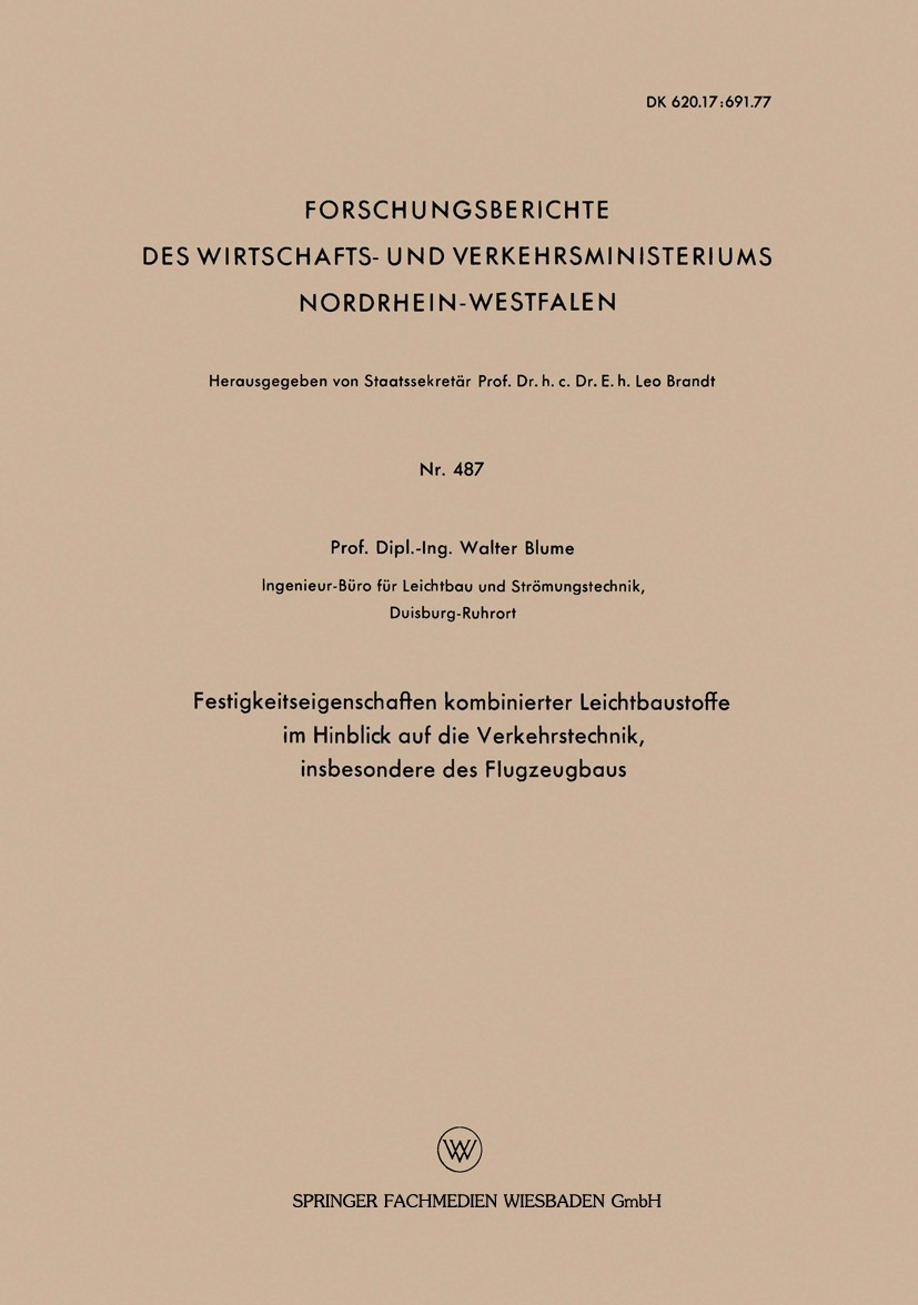 Titlebook: Festigkeitseigenschaften kombinierter Leichtbaustoffe im Hinblick auf die Verkehrstechnik, insbesond; Walter Blume Book 1958 Springer Fach Titlebook: Festigkeitseigenschaften kombinierter Leichtbaustoffe im Hinblick auf die Verkehrstechnik, insbesond; Walter Blume Book 1958 Springer Fach