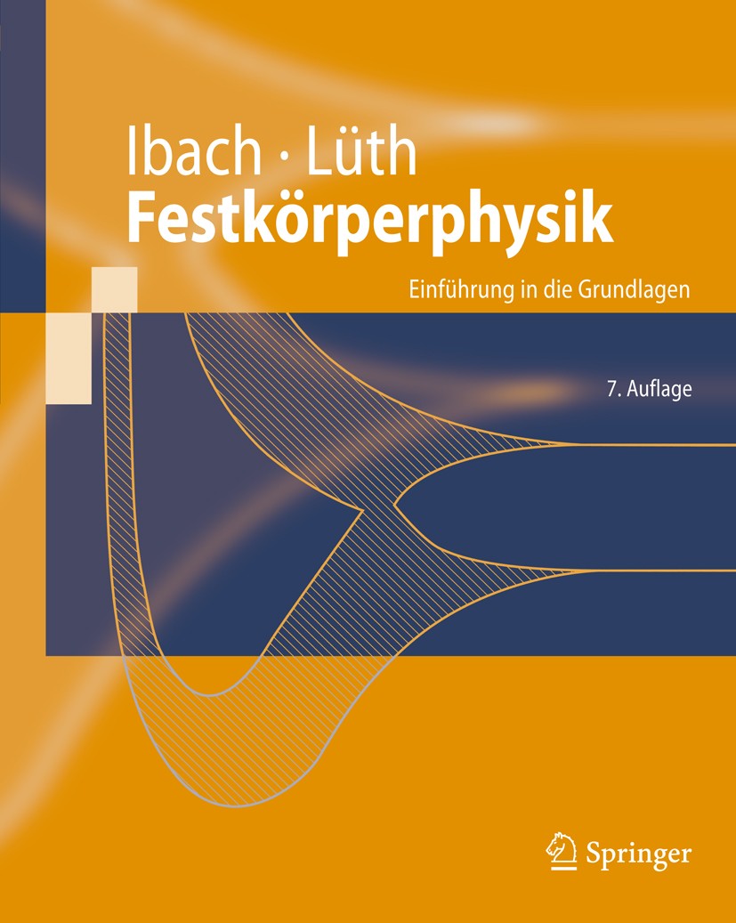 Titlebook: Festkörperphysik; Einführung in die Gr Harald Ibach,Hans Lüth Textbook 2009Latest edition Springer-Verlag Berlin Heidelberg 2009 Bauelement Titlebook: Festkörperphysik; Einführung in die Gr Harald Ibach,Hans Lüth Textbook 2009Latest edition Springer-Verlag Berlin Heidelberg 2009 Bauelement