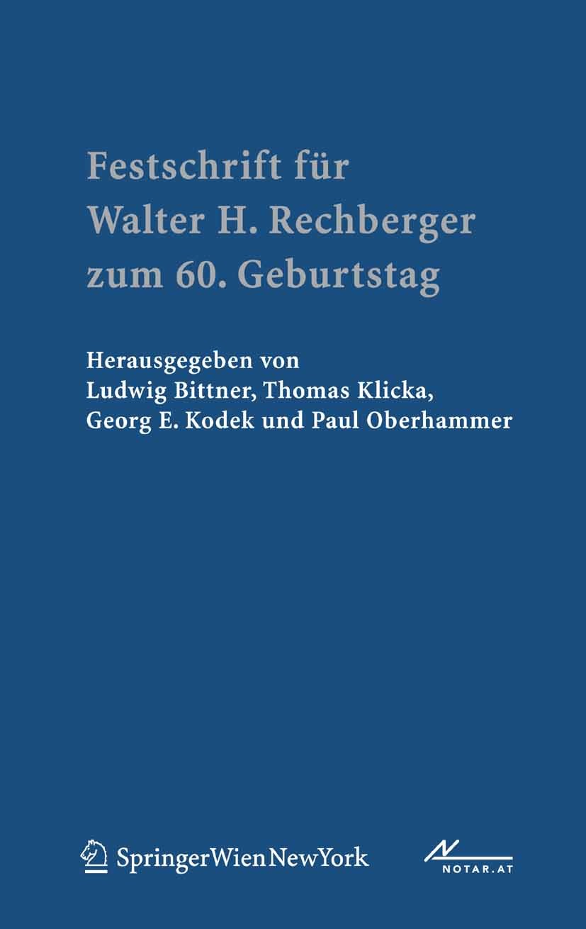 Titlebook: Festschrift für Walter H. Rechberger zum 60. Geburtstag; Ludwig Bittner,Thomas Klicka,Paul Oberhammer Book 2005Latest edition Springer-Ver Titlebook: Festschrift für Walter H. Rechberger zum 60. Geburtstag; Ludwig Bittner,Thomas Klicka,Paul Oberhammer Book 2005Latest edition Springer-Ver
