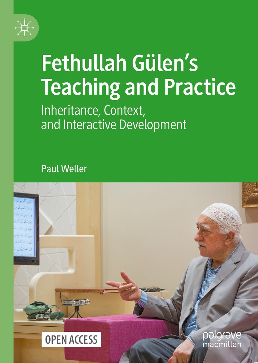 Titlebook: Fethullah Gülen’s Teaching and Practice; Inheritance, Context Paul Weller Book‘‘‘‘‘‘‘‘ 2022 The Editor(s) (if applicable) and The Author(s) Titlebook: Fethullah Gülen’s Teaching and Practice; Inheritance, Context Paul Weller Book‘‘‘‘‘‘‘‘ 2022 The Editor(s) (if applicable) and The Author(s)