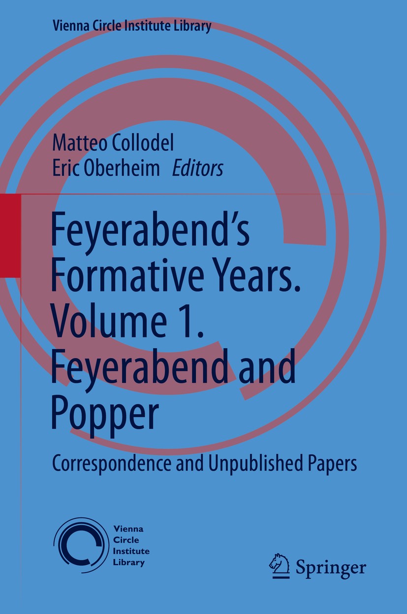 Titlebook: Feyerabend’s Formative Years. Volume 1. Feyerabend and Popper; Correspondence and U Matteo Collodel,Eric Oberheim Book 2020 Springer Nature Titlebook: Feyerabend’s Formative Years. Volume 1. Feyerabend and Popper; Correspondence and U Matteo Collodel,Eric Oberheim Book 2020 Springer Nature