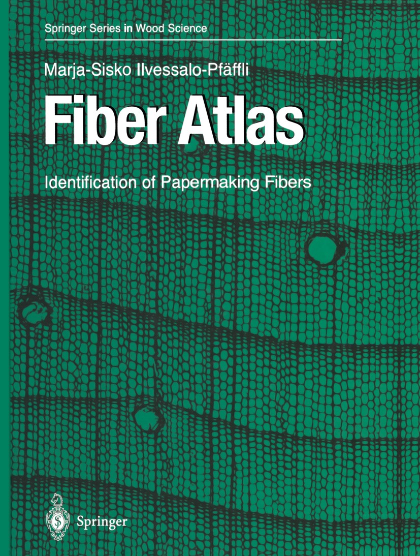 Titlebook: Fiber Atlas; Identification of Pa Marja-Sisko Ilvessalo-Pfäffli Book 1995 Springer-Verlag Berlin Heidelberg 1995 Fasern.Holz.Papier.Zellsto Titlebook: Fiber Atlas; Identification of Pa Marja-Sisko Ilvessalo-Pfäffli Book 1995 Springer-Verlag Berlin Heidelberg 1995 Fasern.Holz.Papier.Zellsto