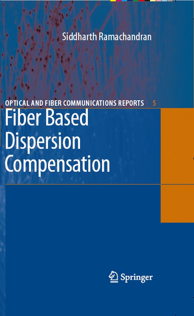 Titlebook: Fiber Based Dispersion Compensation; Siddharth Ramachandran Book 2007 Springer-Verlag New York 2007 Dispersion.Transmission.communication. Titlebook: Fiber Based Dispersion Compensation; Siddharth Ramachandran Book 2007 Springer-Verlag New York 2007 Dispersion.Transmission.communication.