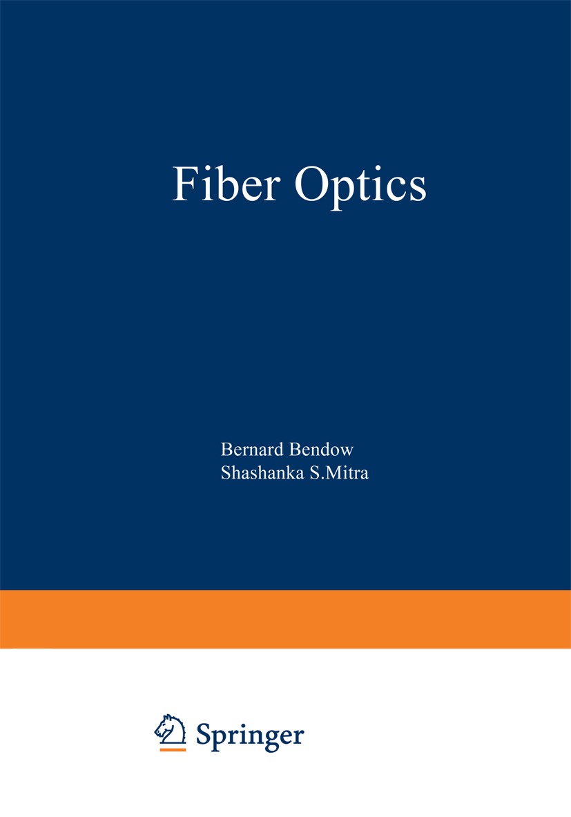 Titlebook: Fiber Optics; Advances in Research Bernard Bendow,Shashanka S. Mitra Book 1979 Springer Science+Business Media New York 1979 Oxidation.Soli Titlebook: Fiber Optics; Advances in Research Bernard Bendow,Shashanka S. Mitra Book 1979 Springer Science+Business Media New York 1979 Oxidation.Soli