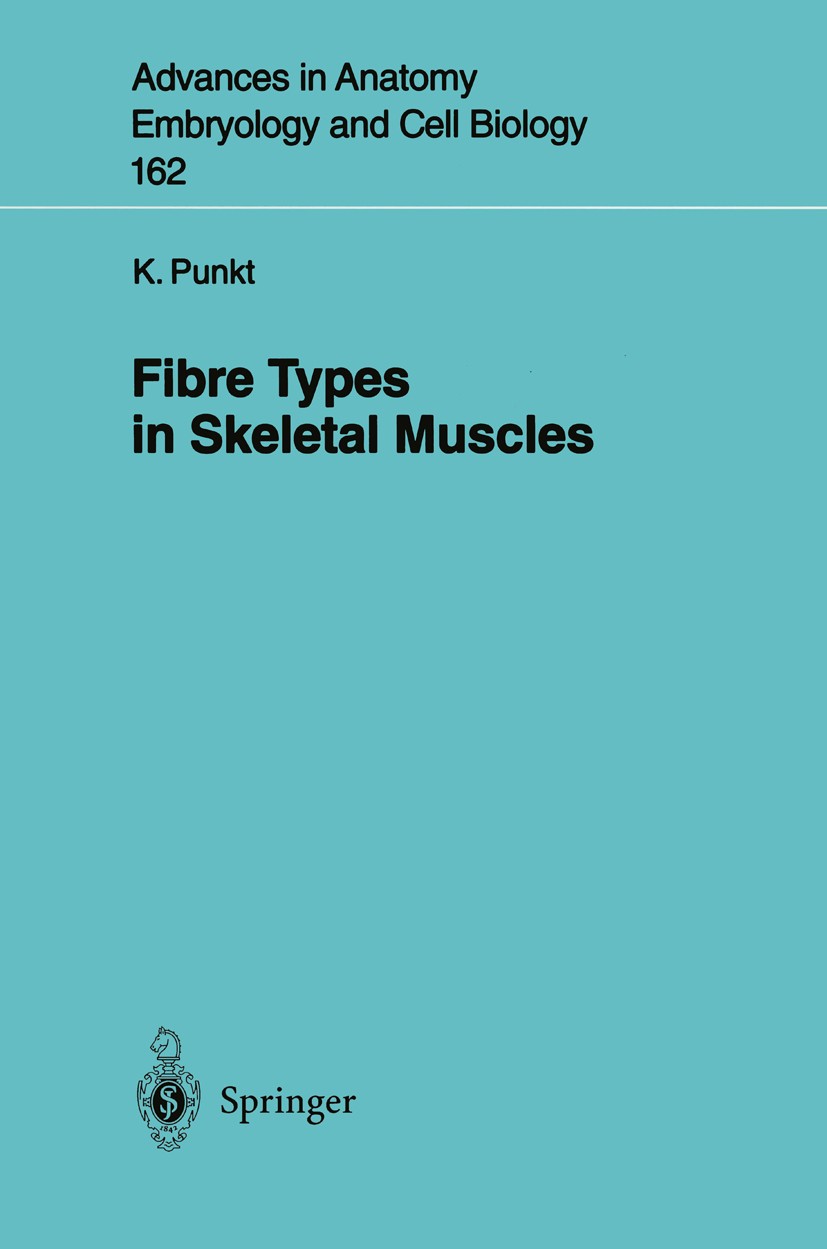 Titlebook: Fibre Types in Skeletal Muscles; Karla Punkt Book 2002 The Editor(s) (if applicable) and The Author(s), under exclusive license to Springe Titlebook: Fibre Types in Skeletal Muscles; Karla Punkt Book 2002 The Editor(s) (if applicable) and The Author(s), under exclusive license to Springe