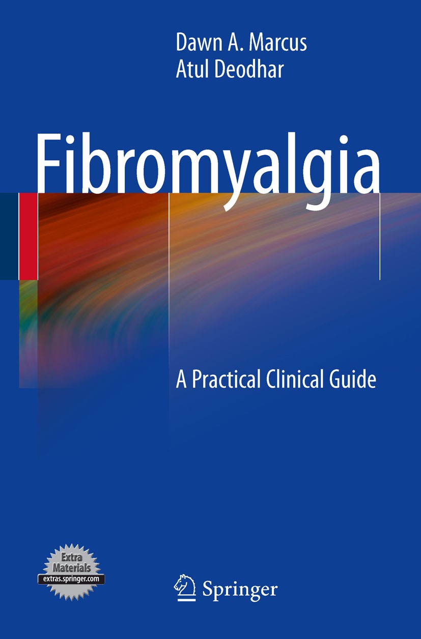 Titlebook: Fibromyalgia; A Practical Clinical Atul Deodhar,Dawn A. Marcus Book 2011 Springer Science+Business Media, LLC 2011 Chronic Fatigue.Depressi Titlebook: Fibromyalgia; A Practical Clinical Atul Deodhar,Dawn A. Marcus Book 2011 Springer Science+Business Media, LLC 2011 Chronic Fatigue.Depressi