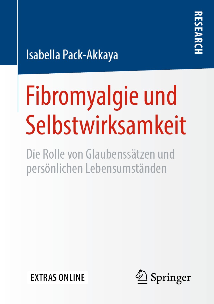Titlebook: Fibromyalgie und Selbstwirksamkeit; Die Rolle von Glaube Isabella Pack-Akkaya Book 2020 Springer Fachmedien Wiesbaden GmbH, ein Teil von Sp Titlebook: Fibromyalgie und Selbstwirksamkeit; Die Rolle von Glaube Isabella Pack-Akkaya Book 2020 Springer Fachmedien Wiesbaden GmbH, ein Teil von Sp