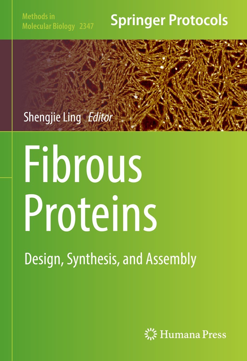 Titlebook: Fibrous Proteins; Design, Synthesis, a Shengjie Ling Book 2021 Springer Science+Business Media, LLC, part of Springer Nature 2021 Fibrillar Titlebook: Fibrous Proteins; Design, Synthesis, a Shengjie Ling Book 2021 Springer Science+Business Media, LLC, part of Springer Nature 2021 Fibrillar