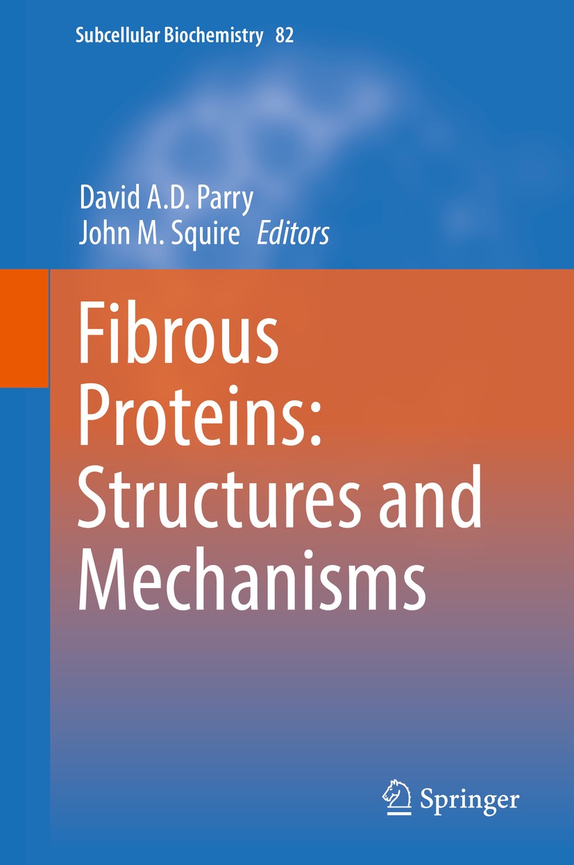 Titlebook: Fibrous Proteins: Structures and Mechanisms; David A.D. Parry,John M. Squire Book 2017 Springer International Publishing AG 2017 Actin.Coi Titlebook: Fibrous Proteins: Structures and Mechanisms; David A.D. Parry,John M. Squire Book 2017 Springer International Publishing AG 2017 Actin.Coi