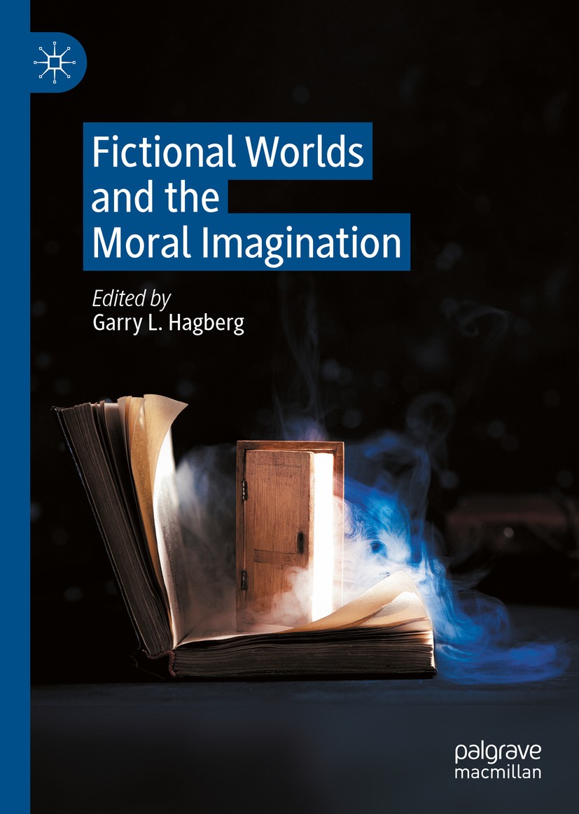 Titlebook: Fictional Worlds and the Moral Imagination; Garry L. Hagberg Book 2021 The Editor(s) (if applicable) and The Author(s), under exclusive li Titlebook: Fictional Worlds and the Moral Imagination; Garry L. Hagberg Book 2021 The Editor(s) (if applicable) and The Author(s), under exclusive li