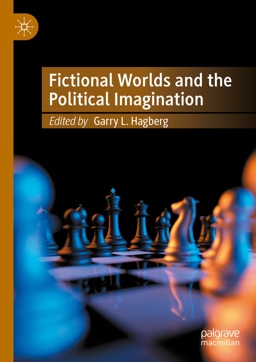 Titlebook: Fictional Worlds and the Political Imagination; Garry L. Hagberg Book 2024 The Editor(s) (if applicable) and The Author(s), under exclusiv Titlebook: Fictional Worlds and the Political Imagination; Garry L. Hagberg Book 2024 The Editor(s) (if applicable) and The Author(s), under exclusiv
