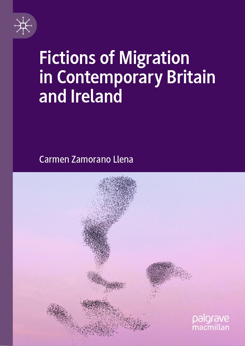 Titlebook: Fictions of Migration in Contemporary Britain and Ireland; Carmen Zamorano Llena Book 2020 The Editor(s) (if applicable) and The Author(s) Titlebook: Fictions of Migration in Contemporary Britain and Ireland; Carmen Zamorano Llena Book 2020 The Editor(s) (if applicable) and The Author(s)