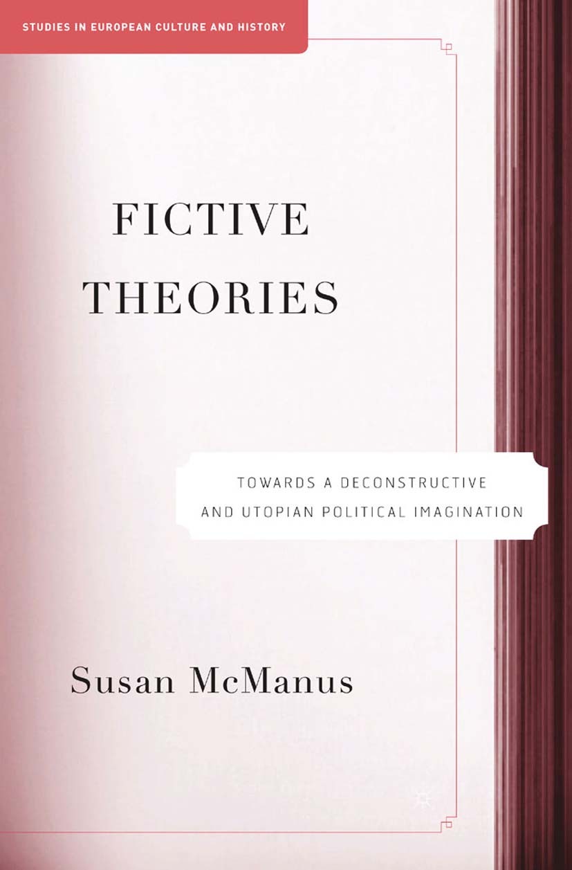 Titlebook: Fictive Theories; Towards a Deconstruc Susan McManus Book 2005 Palgrave Macmillan, a division of Nature America Inc. 2005 imagination.Imman Titlebook: Fictive Theories; Towards a Deconstruc Susan McManus Book 2005 Palgrave Macmillan, a division of Nature America Inc. 2005 imagination.Imman