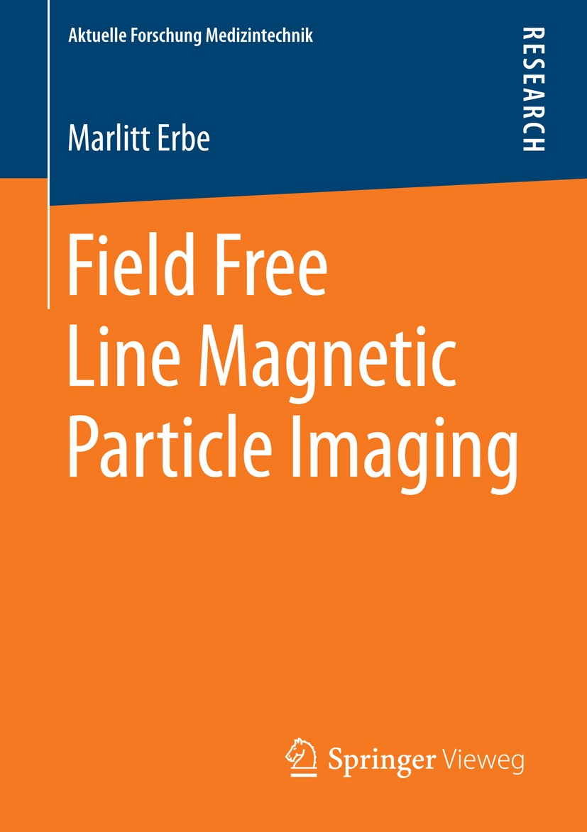 Titlebook: Field Free Line Magnetic Particle Imaging; Marlitt Erbe Book 2014 Springer Fachmedien Wiesbaden 2014 A Field Free Line Field Demonstrator. Titlebook: Field Free Line Magnetic Particle Imaging; Marlitt Erbe Book 2014 Springer Fachmedien Wiesbaden 2014 A Field Free Line Field Demonstrator.