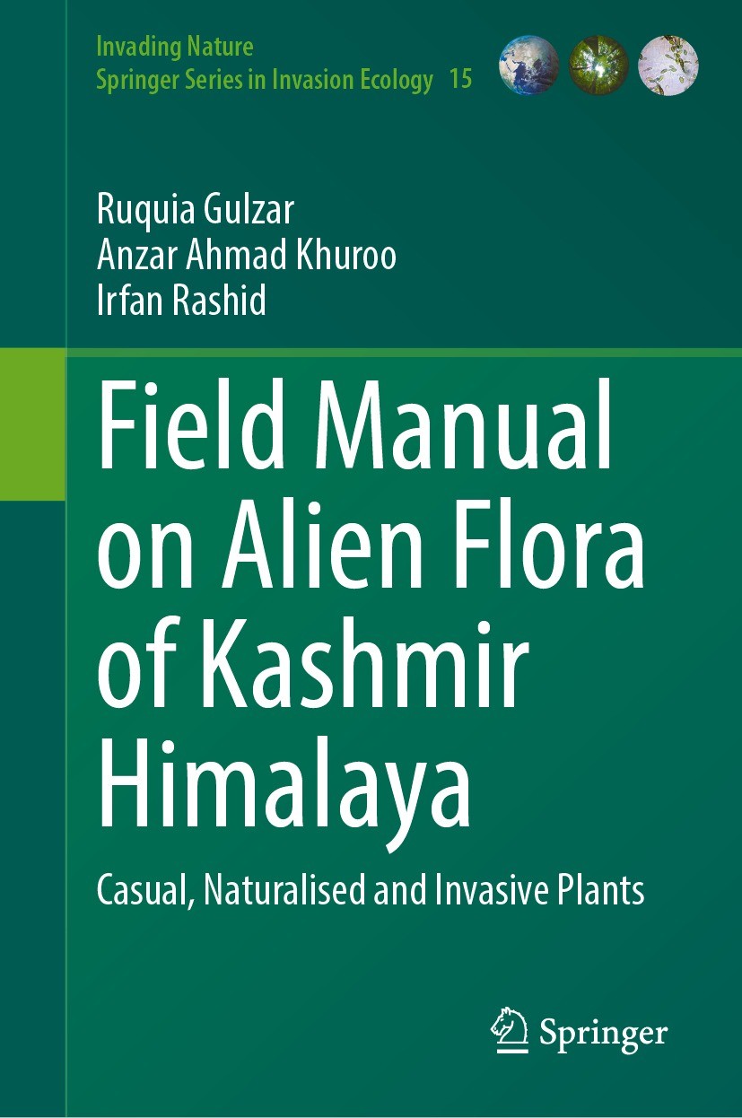 Titlebook: Field Manual on Alien Flora of Kashmir Himalaya; Casual, Naturalised Ruquia Gulzar,Anzar Ahmad Khuroo,Irfan Rashid Book 2023 The Editor(s) Titlebook: Field Manual on Alien Flora of Kashmir Himalaya; Casual, Naturalised Ruquia Gulzar,Anzar Ahmad Khuroo,Irfan Rashid Book 2023 The Editor(s)