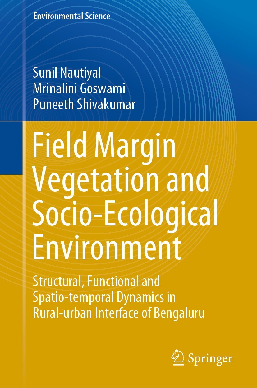 Titlebook: Field Margin Vegetation and Socio-Ecological Environment; Structural, Function Sunil Nautiyal,Mrinalini Goswami,Puneeth Shivakuma Book 2021 Titlebook: Field Margin Vegetation and Socio-Ecological Environment; Structural, Function Sunil Nautiyal,Mrinalini Goswami,Puneeth Shivakuma Book 2021