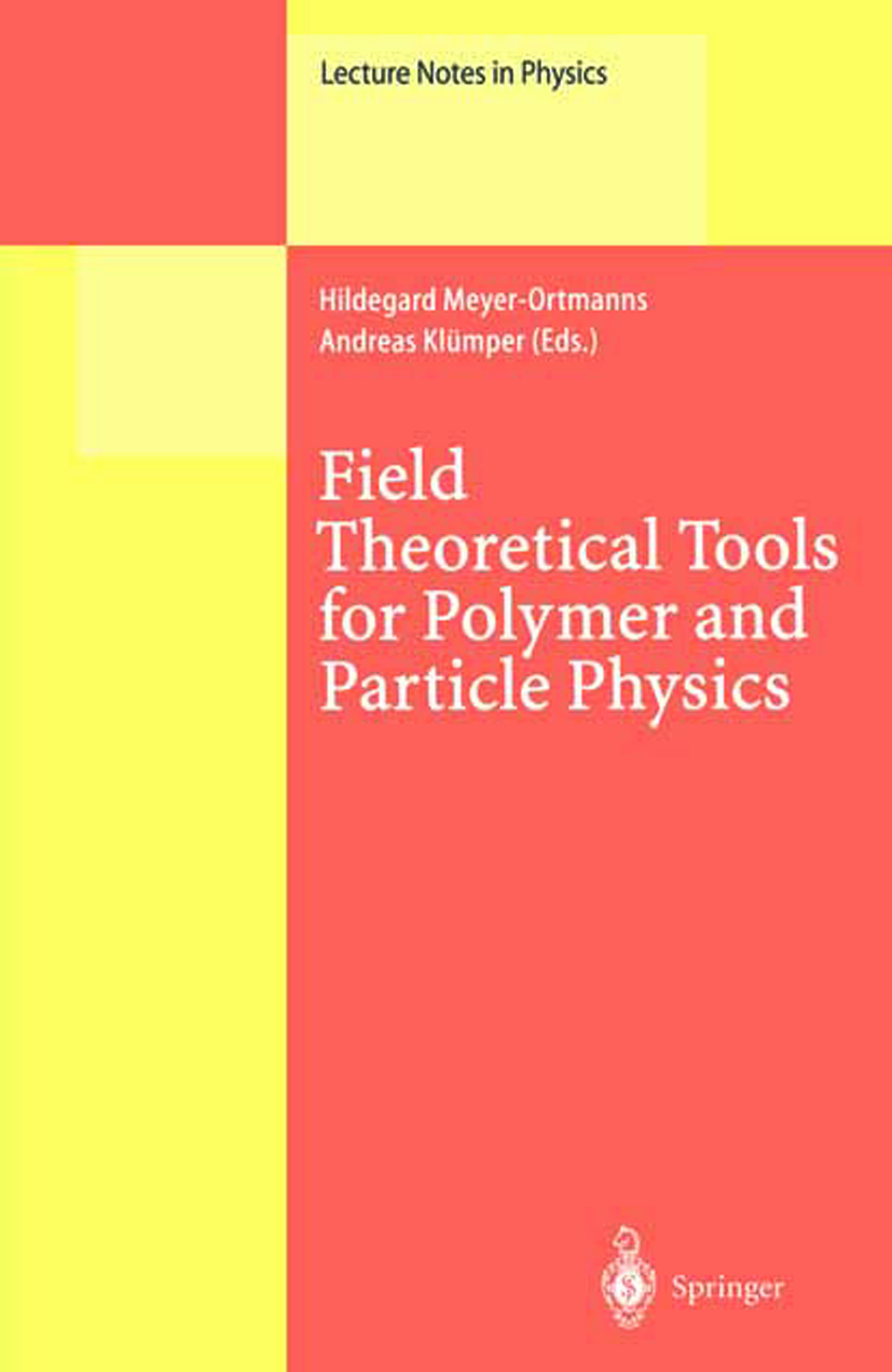 Titlebook: Field Theoretical Tools for Polymer and Particle Physics; Hildegard Meyer-Ortmanns,Andreas Klümper Conference proceedings 1998 Springer-Ve Titlebook: Field Theoretical Tools for Polymer and Particle Physics; Hildegard Meyer-Ortmanns,Andreas Klümper Conference proceedings 1998 Springer-Ve