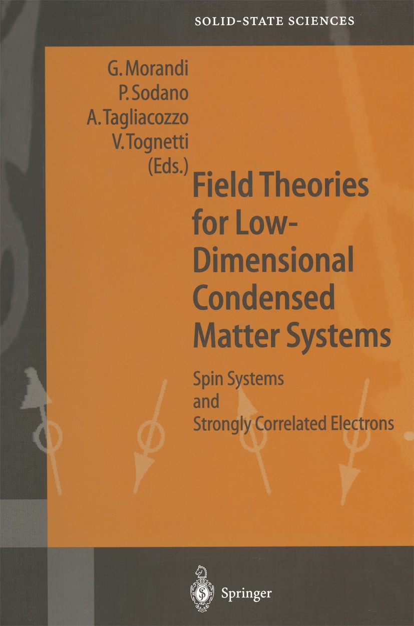 Titlebook: Field Theories for Low-Dimensional Condensed Matter Systems; Spin Systems and Str Giuseppe Morandi,Pasquale Sodano,Valerio Tognetti Book 20 Titlebook: Field Theories for Low-Dimensional Condensed Matter Systems; Spin Systems and Str Giuseppe Morandi,Pasquale Sodano,Valerio Tognetti Book 20