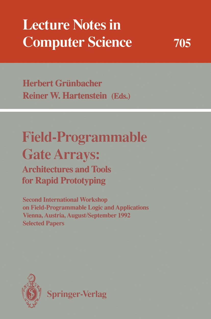 Titlebook: Field-Programmable Gate Arrays: Architectures and Tools for Rapid Prototyping; Second International Herbert Grünbacher,Reiner W. Hartenstei Titlebook: Field-Programmable Gate Arrays: Architectures and Tools for Rapid Prototyping; Second International Herbert Grünbacher,Reiner W. Hartenstei