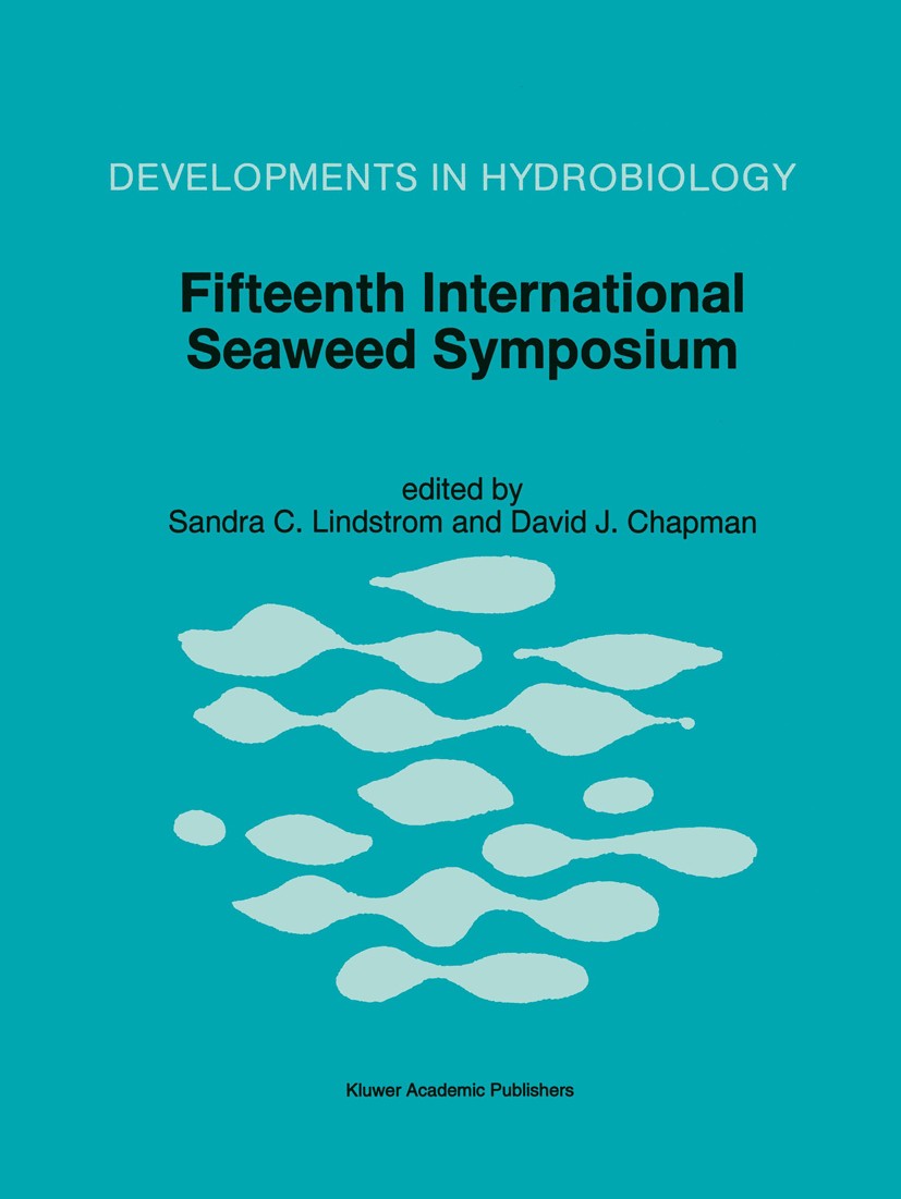 Titlebook: Fifteenth International Seaweed Symposium; Proceedings of the F Sandra C. Lindstrom,David J. Chapman Conference proceedings 1996 Kluwer Aca Titlebook: Fifteenth International Seaweed Symposium; Proceedings of the F Sandra C. Lindstrom,David J. Chapman Conference proceedings 1996 Kluwer Aca