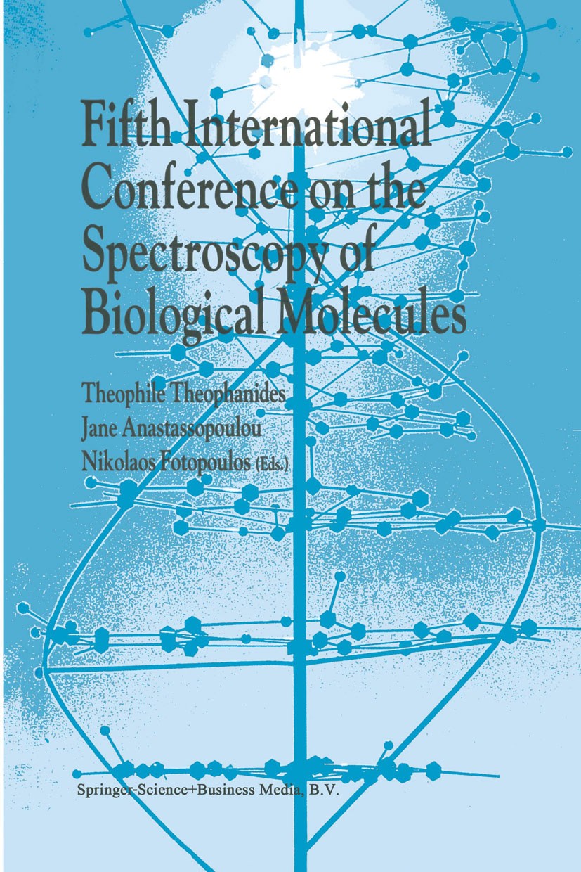 Titlebook: Fifth International Conference on the Spectroscopy of Biological Molecules; Theophile Theophanides,Jane Anastassopoulou,Nikola Book 1993 S Titlebook: Fifth International Conference on the Spectroscopy of Biological Molecules; Theophile Theophanides,Jane Anastassopoulou,Nikola Book 1993 S