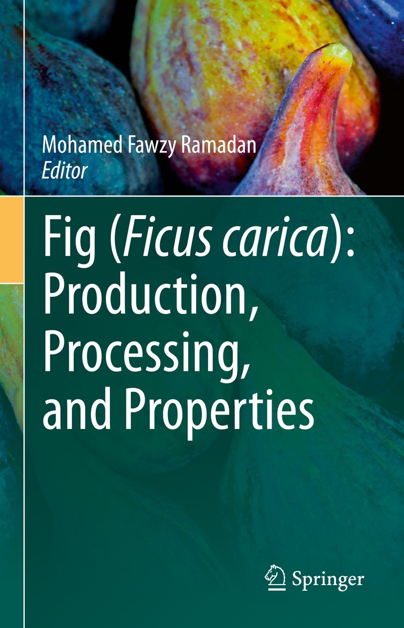 Titlebook: Fig (Ficus carica): Production, Processing, and Properties; Mohamed Fawzy Ramadan Book 2023 The Editor(s) (if applicable) and The Author(s Titlebook: Fig (Ficus carica): Production, Processing, and Properties; Mohamed Fawzy Ramadan Book 2023 The Editor(s) (if applicable) and The Author(s