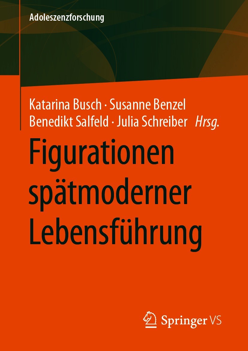 Titlebook: Figurationen spätmoderner Lebensführung; Katarina Busch,Susanne Benzel,Julia Schreiber Book 2020 Springer Fachmedien Wiesbaden GmbH, ein T Titlebook: Figurationen spätmoderner Lebensführung; Katarina Busch,Susanne Benzel,Julia Schreiber Book 2020 Springer Fachmedien Wiesbaden GmbH, ein T
