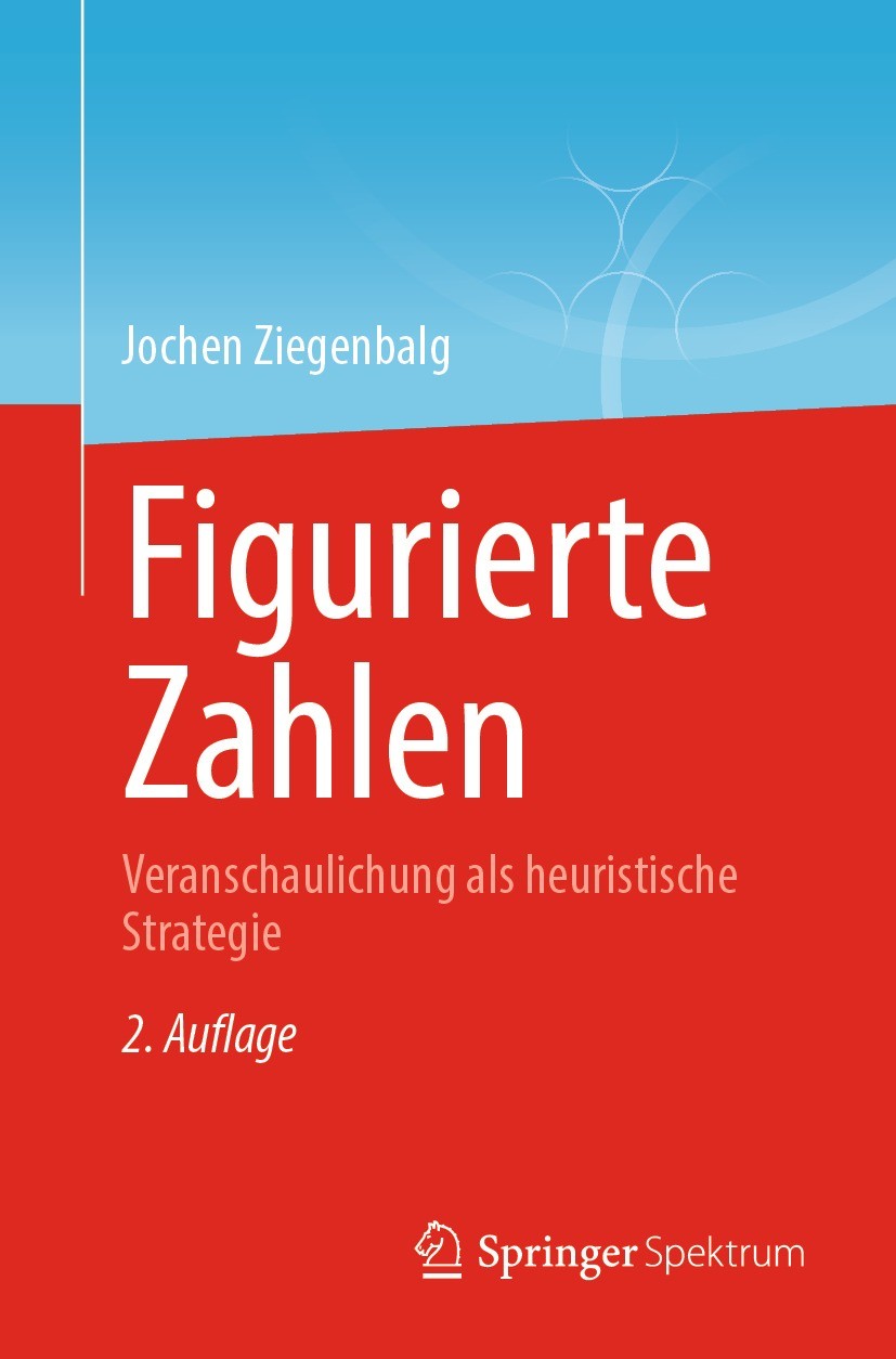 Titlebook: Figurierte Zahlen; Veranschaulichung al Jochen Ziegenbalg Textbook 2024Latest edition Der/die Herausgeber bzw. der/die Autor(en), exklusiv Titlebook: Figurierte Zahlen; Veranschaulichung al Jochen Ziegenbalg Textbook 2024Latest edition Der/die Herausgeber bzw. der/die Autor(en), exklusiv