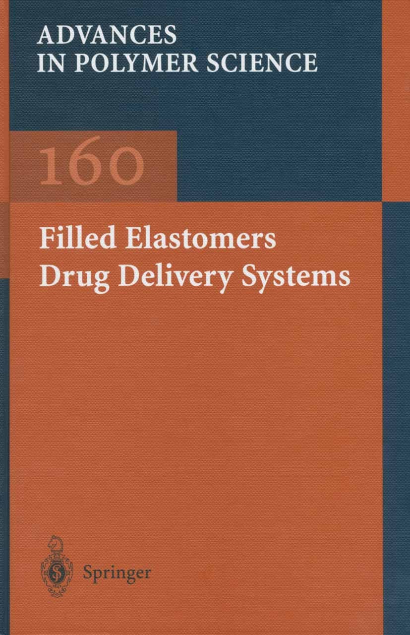Titlebook: Filled Elastomers Drug Delivery Systems; Book 2002 Springer-Verlag Berlin Heidelberg 2002 Drug Delivery.Elastomer.Elastomere.Elastomers.F Titlebook: Filled Elastomers Drug Delivery Systems; Book 2002 Springer-Verlag Berlin Heidelberg 2002 Drug Delivery.Elastomer.Elastomere.Elastomers.F