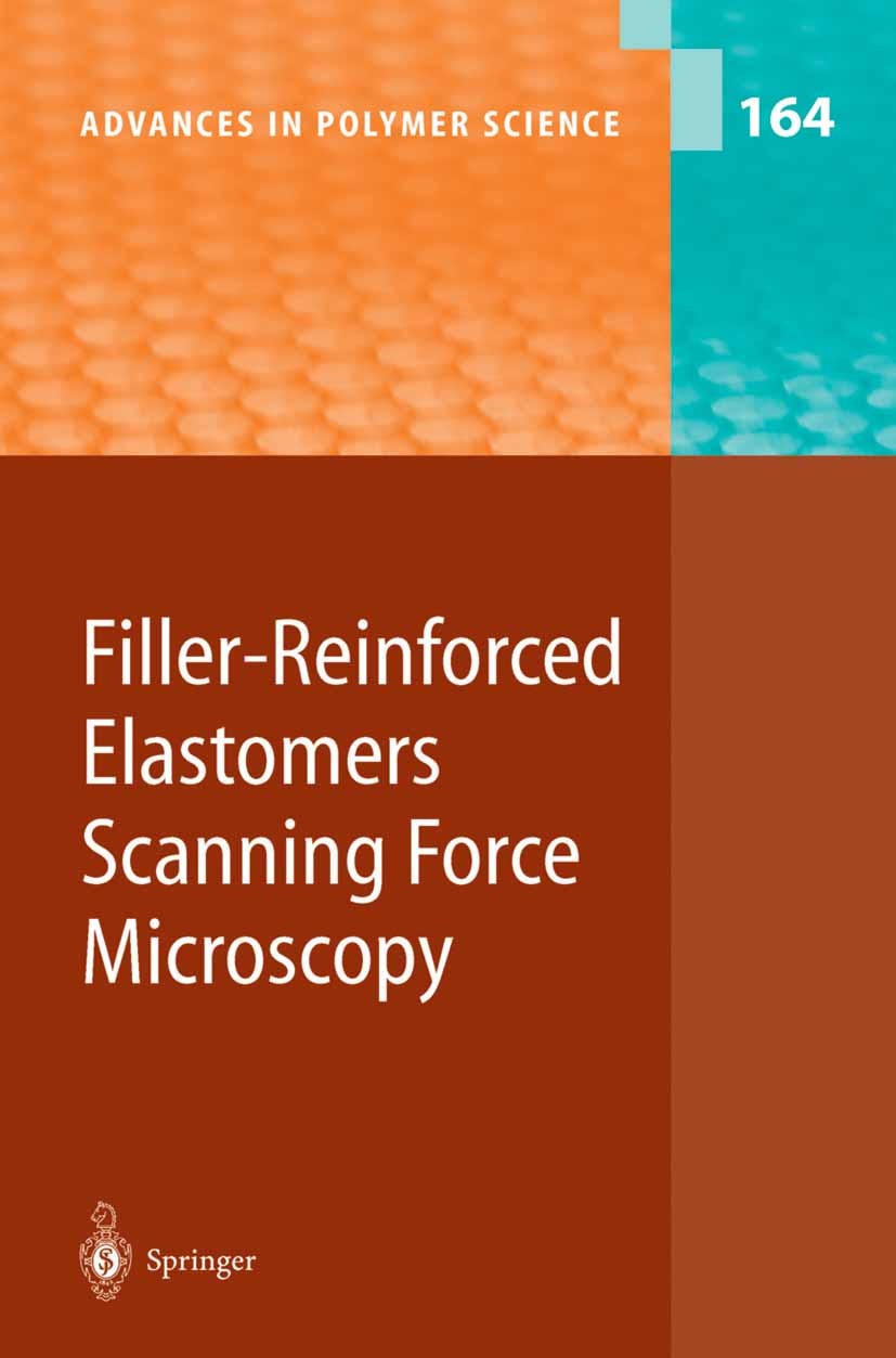 Titlebook: Filler-Reinforced Elastomers Scanning Force Microscopy; B. Capella,M. Geuss,H. Sturm Book 2003 Springer-Verlag Berlin Heidelberg 2003 Anal Titlebook: Filler-Reinforced Elastomers Scanning Force Microscopy; B. Capella,M. Geuss,H. Sturm Book 2003 Springer-Verlag Berlin Heidelberg 2003 Anal