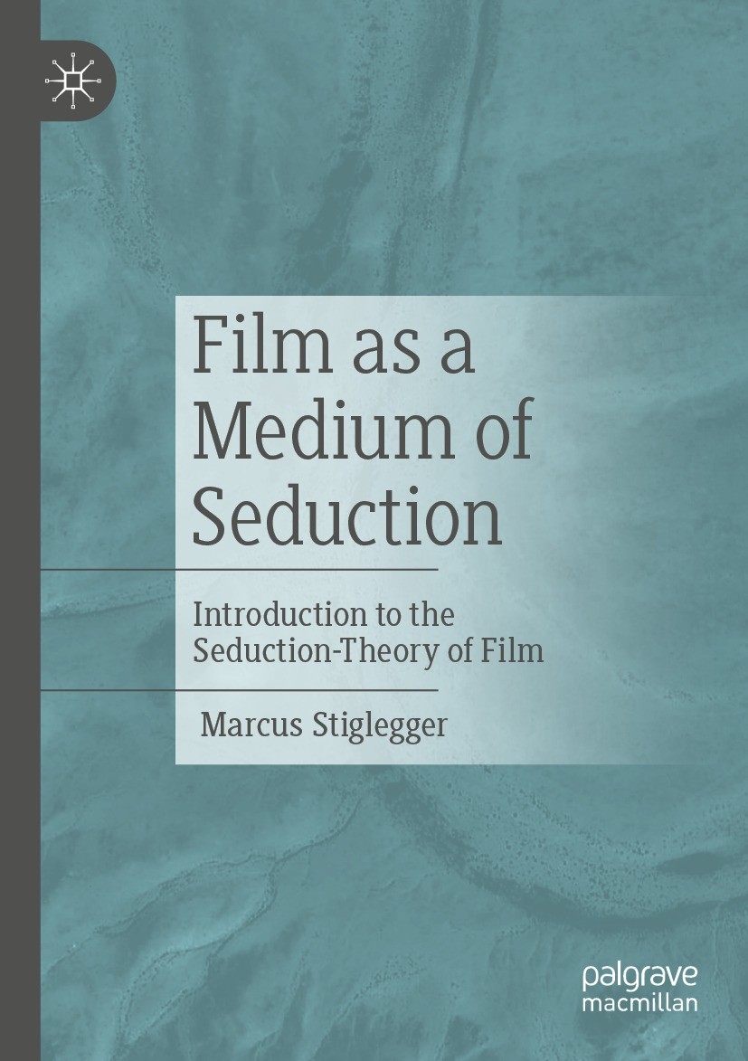 Titlebook: Film as a Medium of Seduction; Introduction to the Marcus Stiglegger Textbook 2024 The Editor(s) (if applicable) and The Author(s), under Titlebook: Film as a Medium of Seduction; Introduction to the Marcus Stiglegger Textbook 2024 The Editor(s) (if applicable) and The Author(s), under