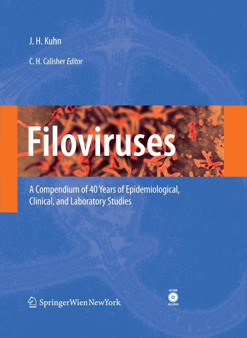 Titlebook: Filoviruses; A Compendium of 40 Y Jens H. Kuhn Book 2008 Springer-Verlag Vienna 2008 biological safety.biological terrorism.biological warf Titlebook: Filoviruses; A Compendium of 40 Y Jens H. Kuhn Book 2008 Springer-Verlag Vienna 2008 biological safety.biological terrorism.biological warf