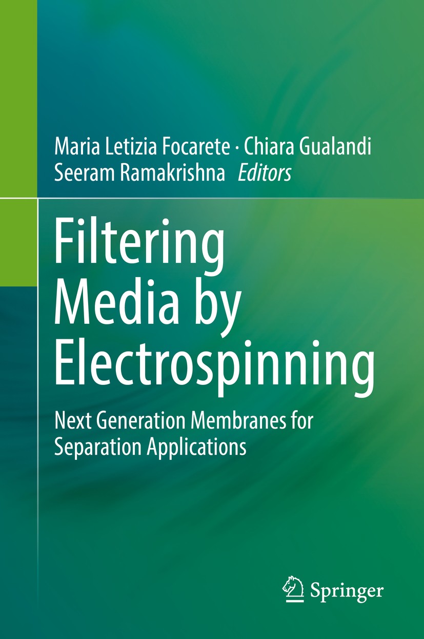 Titlebook: Filtering Media by Electrospinning; Next Generation Memb Maria Letizia Focarete,Chiara Gualandi,Seeram Rama Book 2018 Springer Internationa Titlebook: Filtering Media by Electrospinning; Next Generation Memb Maria Letizia Focarete,Chiara Gualandi,Seeram Rama Book 2018 Springer Internationa