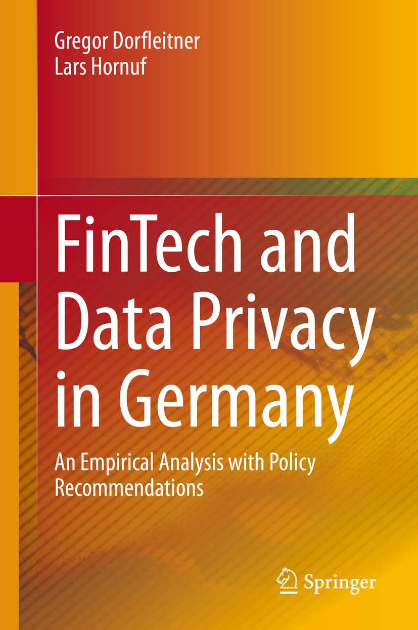 Titlebook: FinTech and Data Privacy in Germany; An Empirical Analysi Gregor Dorfleitner,Lars Hornuf Book 2019 Springer Nature Switzerland AG 2019 Gene Titlebook: FinTech and Data Privacy in Germany; An Empirical Analysi Gregor Dorfleitner,Lars Hornuf Book 2019 Springer Nature Switzerland AG 2019 Gene