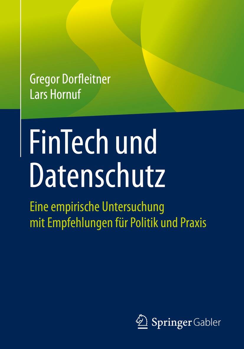 Titlebook: FinTech und Datenschutz; Eine empirische Unte Gregor Dorfleitner,Lars Hornuf Book 2019 Springer Fachmedien Wiesbaden GmbH, ein Teil von Spr Titlebook: FinTech und Datenschutz; Eine empirische Unte Gregor Dorfleitner,Lars Hornuf Book 2019 Springer Fachmedien Wiesbaden GmbH, ein Teil von Spr