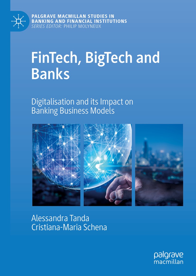 Titlebook: FinTech, BigTech and Banks; Digitalisation and I Alessandra Tanda,Cristiana-Maria Schena Book 2019 The Editor(s) (if applicable) and The Au Titlebook: FinTech, BigTech and Banks; Digitalisation and I Alessandra Tanda,Cristiana-Maria Schena Book 2019 The Editor(s) (if applicable) and The Au
