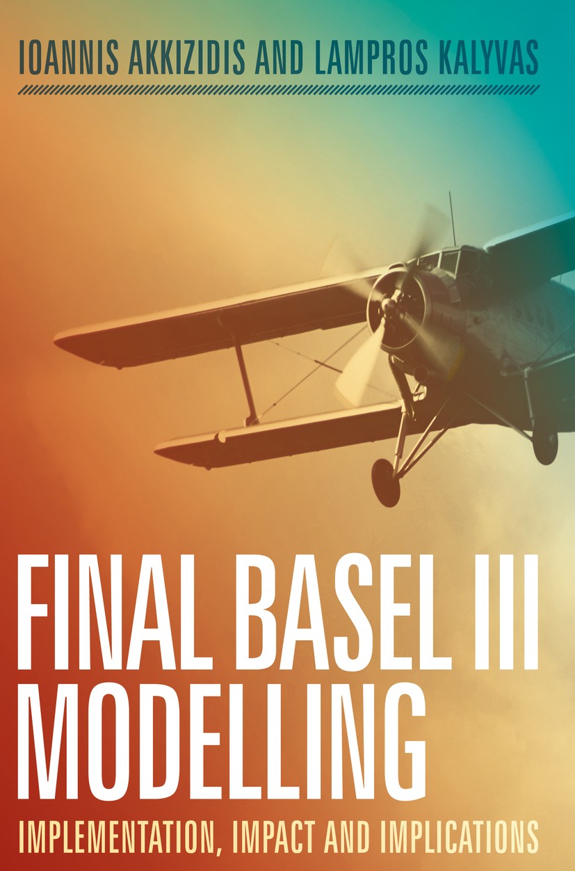 Titlebook: Final Basel III Modelling; Implementation, Impa Ioannis Akkizidis,Lampros Kalyvas Book 2018 The Editor(s) (if applicable) and The Author(s) Titlebook: Final Basel III Modelling; Implementation, Impa Ioannis Akkizidis,Lampros Kalyvas Book 2018 The Editor(s) (if applicable) and The Author(s)