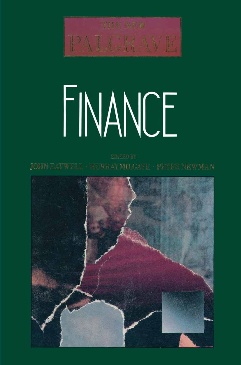 Titlebook: Finance; John Eatwell,Murray Milgate,Peter Newman Book 1989 Palgrave Macmillan, a division of Macmillan Publishers Limited 1989 economic t Titlebook: Finance; John Eatwell,Murray Milgate,Peter Newman Book 1989 Palgrave Macmillan, a division of Macmillan Publishers Limited 1989 economic t