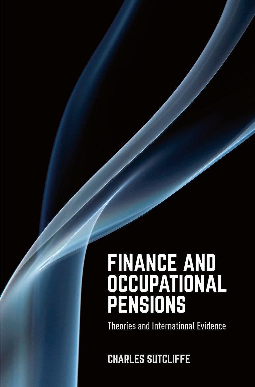 Titlebook: Finance and Occupational Pensions; Theories and Interna Charles Sutcliffe Book 2016 The Editor(s) (if applicable) and The Author(s) 2016 fi Titlebook: Finance and Occupational Pensions; Theories and Interna Charles Sutcliffe Book 2016 The Editor(s) (if applicable) and The Author(s) 2016 fi