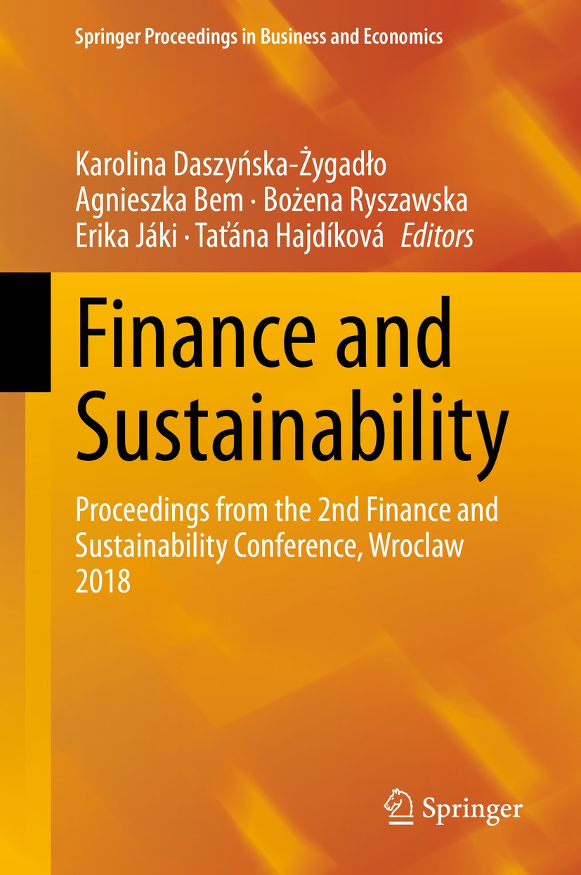 Titlebook: Finance and Sustainability; Proceedings from the Karolina Daszyńska-Żygadło,Agnieszka Bem,Taťána Ha Conference proceedings 2020 Springer Na Titlebook: Finance and Sustainability; Proceedings from the Karolina Daszyńska-Żygadło,Agnieszka Bem,Taťána Ha Conference proceedings 2020 Springer Na