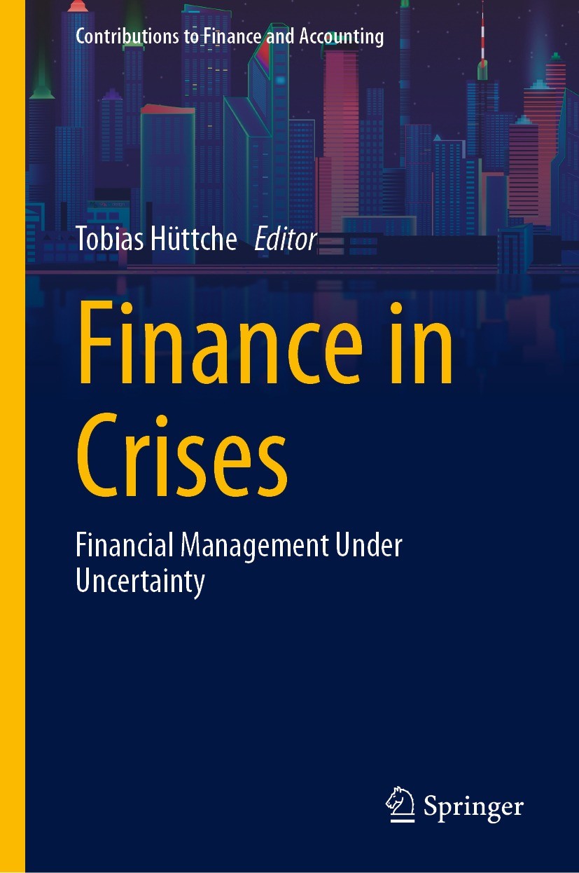 Titlebook: Finance in Crises; Financial Management Tobias Hüttche Book 2023 The Editor(s) (if applicable) and The Author(s), under exclusive license t Titlebook: Finance in Crises; Financial Management Tobias Hüttche Book 2023 The Editor(s) (if applicable) and The Author(s), under exclusive license t