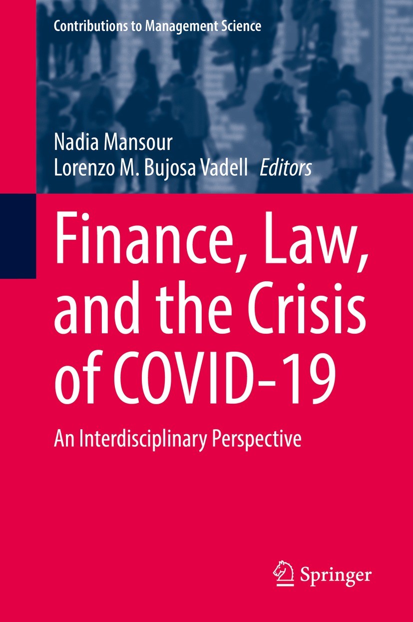 Titlebook: Finance, Law, and the Crisis of COVID-19; An Interdisciplinary Nadia Mansour,Lorenzo M. Bujosa Vadell Book 2022 The Editor(s) (if applicabl Titlebook: Finance, Law, and the Crisis of COVID-19; An Interdisciplinary Nadia Mansour,Lorenzo M. Bujosa Vadell Book 2022 The Editor(s) (if applicabl