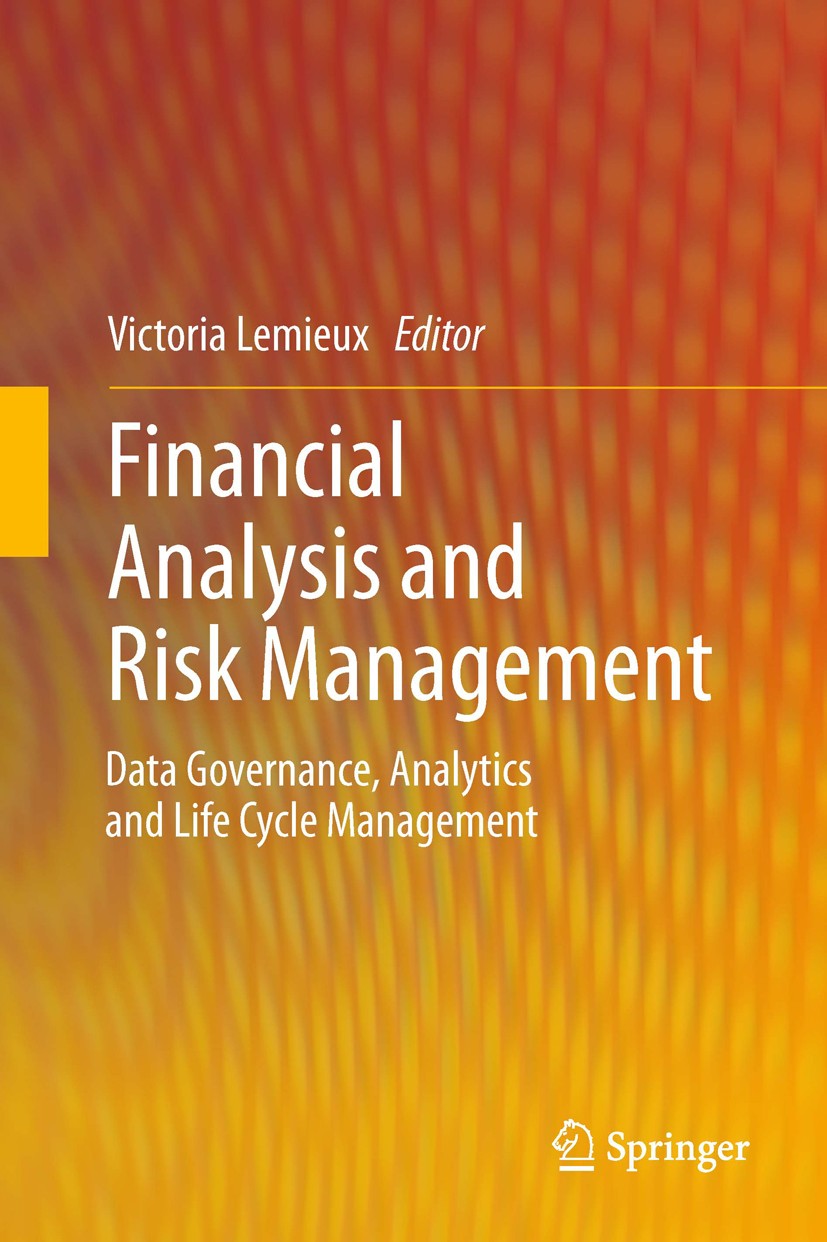 Titlebook: Financial Analysis and Risk Management; Data Governance, Ana Victoria Lemieux Book 2013 Springer-Verlag Berlin Heidelberg 2013 Conceptual M Titlebook: Financial Analysis and Risk Management; Data Governance, Ana Victoria Lemieux Book 2013 Springer-Verlag Berlin Heidelberg 2013 Conceptual M