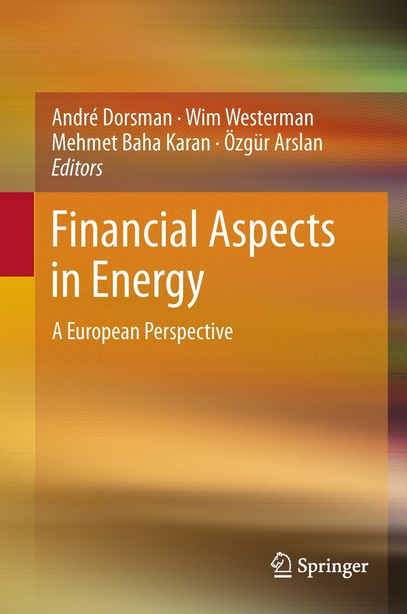 Titlebook: Financial Aspects in Energy; A European Perspecti André Dorsman,Wim Westerman,Özgür Arslan Book 2011 Springer-Verlag Berlin Heidelberg 2011 Titlebook: Financial Aspects in Energy; A European Perspecti André Dorsman,Wim Westerman,Özgür Arslan Book 2011 Springer-Verlag Berlin Heidelberg 2011