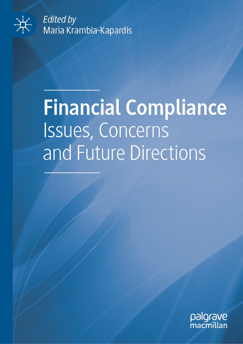 Titlebook: Financial Compliance; Issues, Concerns and Maria Krambia-Kapardis Book 2019 The Editor(s) (if applicable) and The Author(s), under exclusiv Titlebook: Financial Compliance; Issues, Concerns and Maria Krambia-Kapardis Book 2019 The Editor(s) (if applicable) and The Author(s), under exclusiv