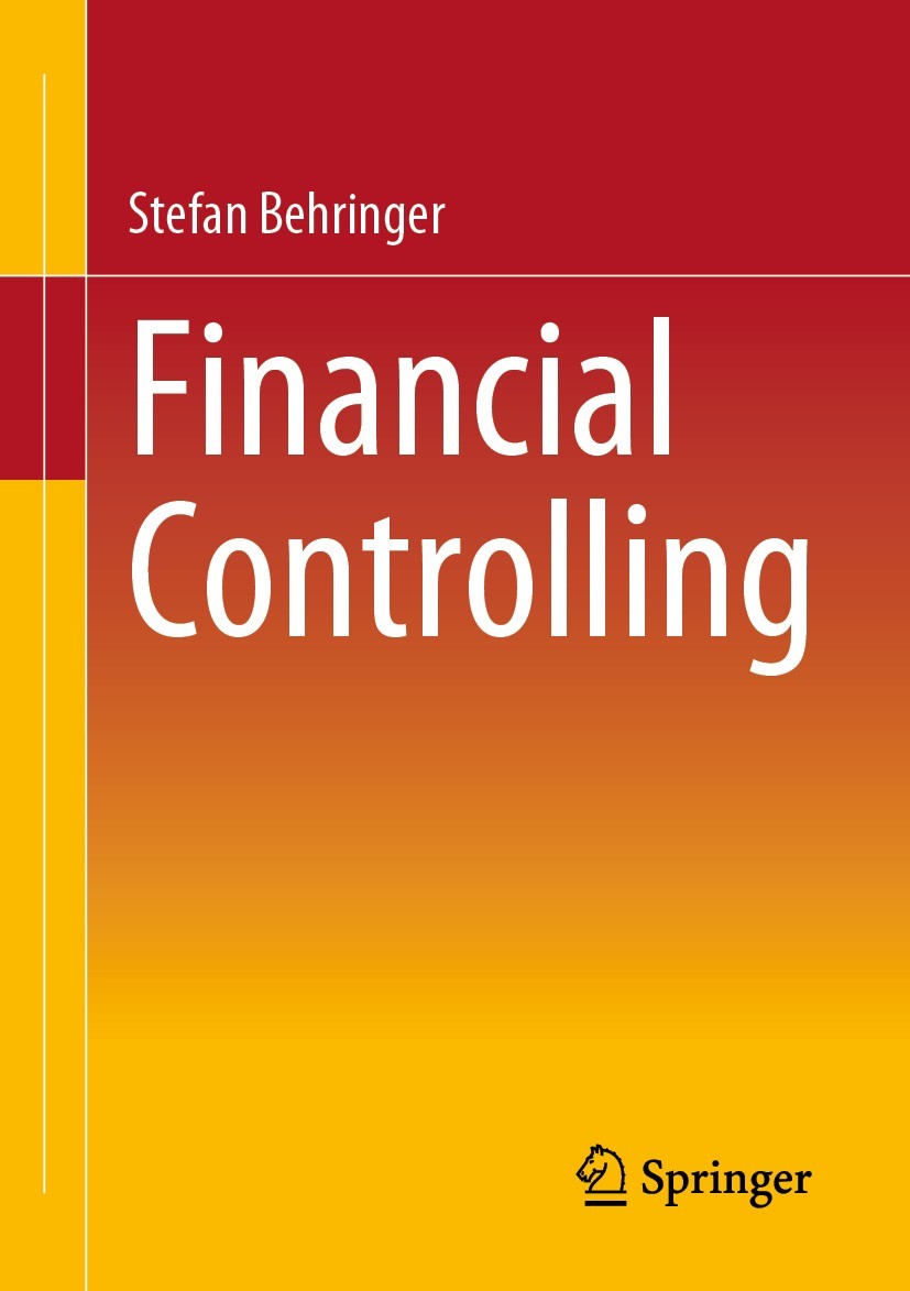 Titlebook: Financial Controlling; Stefan Behringer Textbook 20231st edition The Editor(s) (if applicable) and The Author(s), under exclusive license Titlebook: Financial Controlling; Stefan Behringer Textbook 20231st edition The Editor(s) (if applicable) and The Author(s), under exclusive license