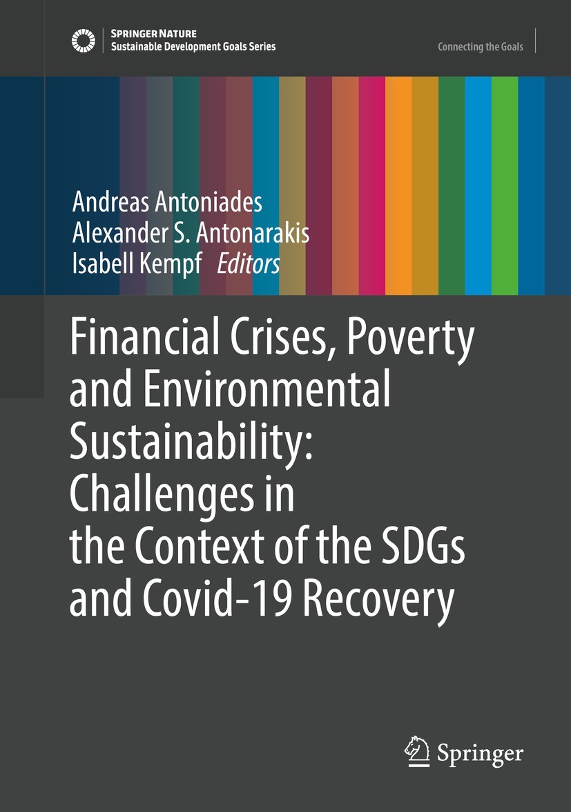 Titlebook: Financial Crises, Poverty and Environmental Sustainability: Challenges in the Context of the SDGs an; Andreas Antoniades,Alexander S. Anto Titlebook: Financial Crises, Poverty and Environmental Sustainability: Challenges in the Context of the SDGs an; Andreas Antoniades,Alexander S. Anto