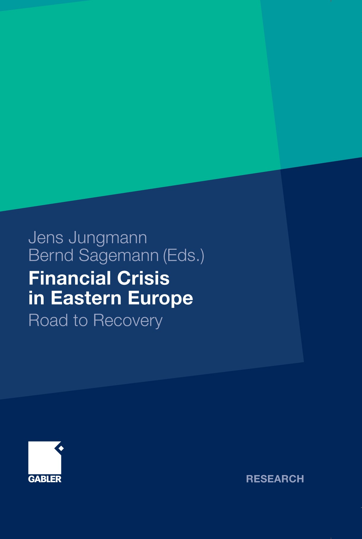 Titlebook: Financial Crisis in Eastern Europe; Road to Recovery Jens Jungmann,Bernd Sagemann Book 2011 Gabler Verlag | Springer Fachmedien Wiesbaden G Titlebook: Financial Crisis in Eastern Europe; Road to Recovery Jens Jungmann,Bernd Sagemann Book 2011 Gabler Verlag | Springer Fachmedien Wiesbaden G