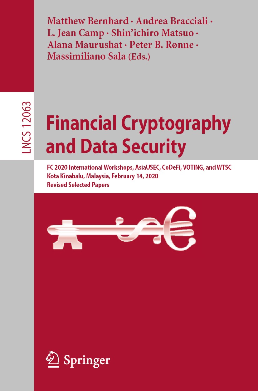 Titlebook: Financial Cryptography and Data Security; FC 2020 Internationa Matthew Bernhard,Andrea Bracciali,Massimiliano Sal Conference proceedings 20 Titlebook: Financial Cryptography and Data Security; FC 2020 Internationa Matthew Bernhard,Andrea Bracciali,Massimiliano Sal Conference proceedings 20